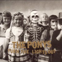 The Ponys, Turn the Lights Out