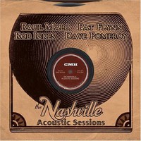 Raul Malo, Nashville Acoustic Sessions (feat. Pat Flynn, Rob Ickes & Dave Pomeroy)