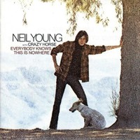 Neil Young & Crazy Horse, Everybody Knows This Is Nowhere