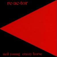 Neil Young & Crazy Horse, Re-ac-tor