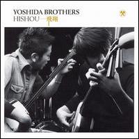 Yoshida Brothers, Hishou