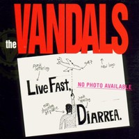 The Vandals, Live Fast Diarrhea
