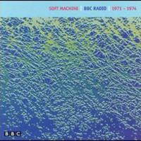 Soft Machine, BBC Radio 1971-1974