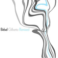 Bebel Gilberto, Bebel Gilberto Remixed