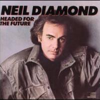 Neil Diamond, Headed For The Future