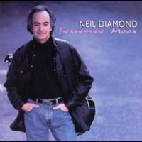 Neil Diamond, Tennessee Moon