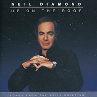 Neil Diamond, Up on the Roof: Songs From the Brill Building