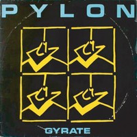 Pylon, Gyrate