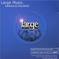 Large Music. Dancing In The Spirit (mixed by Jask)