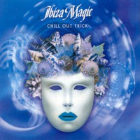 Cafe Del Mar - Ibiza Magic - Chill Out Trick
