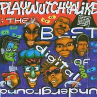 Digital Underground, Playwutchyalike: The Best of Digital Underground