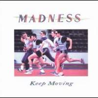 Madness, Keep Moving