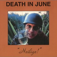 Death in June, Heilige!