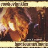 Cowboy Junkies, Long Journey Home
