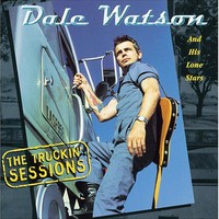 Dale Watson And His Lone Stars, The Truckin' Sessions
