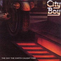 City Boy, The Day the Earth Caught Fire