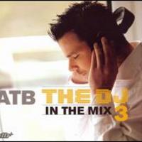 ATB, DJ in the Mix 3