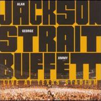 Alan Jackson, Live At Texas Stadium (With George Strait & Jimmy Buffett)