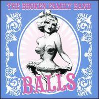 The Broken Family Band, Balls
