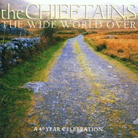 The Chieftains, The Wide World Over