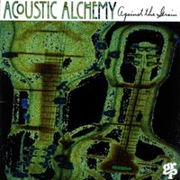 Acoustic Alchemy, Against the Grain