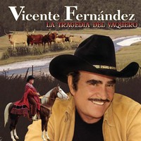 Vicente Fernandez, La tragedia del vaquero