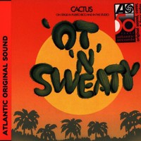 Cactus, 'Ot 'N'sweaty