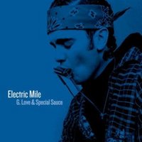 G. Love & Special Sauce, The Electric Mile