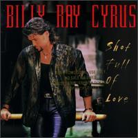 Billy Ray Cyrus, Shot Full of Love