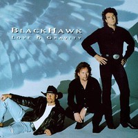Blackhawk, Love & Gravity