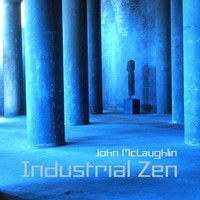 John McLaughlin, Industrial Zen