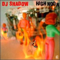 DJ Shadow, High Noon