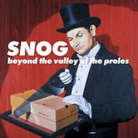 Snog, Beyond the Valley of the Proles