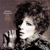 Barbra Streisand, What About Today?
