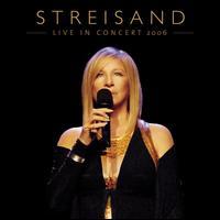 Barbra Streisand, Live In Concert 2006
