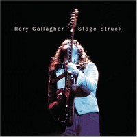 Rory Gallagher, Stage Struck