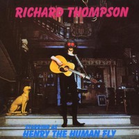 Richard Thompson, Henry The Human Fly