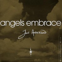 Jon Anderson, Angels Embrace