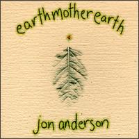 Jon Anderson, Earthmotherearth