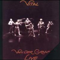 Van der Graaf Generator, Vital (Live)