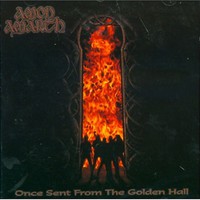 Amon Amarth, Once Sent From the Golden Hall