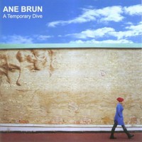 Ane Brun, A Temporary Dive
