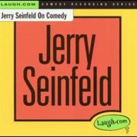 Jerry Seinfeld, Jerry Seinfeld On Comedy