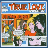Jilted John, True Love Stories