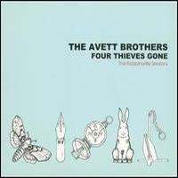 The Avett Brothers, Four Thieves Gone: The Robbinsville Sessions