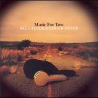 Bela Fleck & Edgar Meyer, Music For Two