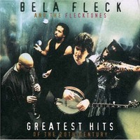 Bela Fleck and The Flecktones, Greatest Hits of the 20th Century