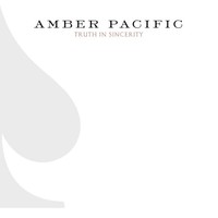 Amber Pacific, Truth in Sincerity