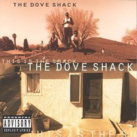 The Dove Shack, This Is the Shack