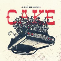 CAKE, B-Sides and Rarities